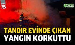 Tandır evinde çıkan yangın korkuttu