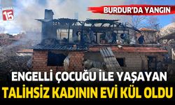 Burdur'da çıkan yangında ev kullanılmaz hale geldi