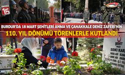 Burdur'da 18 Mart Şehitleri Anma ve Çanakkale Deniz Zaferi'nin 110. yıl dönümü törenlerle kutlandı