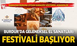 Burdur’da Geleneksel El Sanatları Festivali Başlıyor