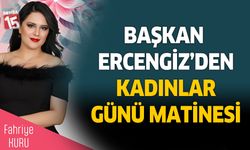 Başkan Ercengiz’den Kadınlar Günü Matinesi