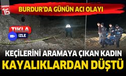 Burdur’da 80 yaşındaki kadın kayalıklardan düşerek hayatını kaybetti