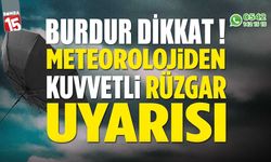 Burdur ve çevresinde kuvvetli rüzgar ve fırtına bekleniyor