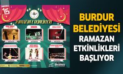 Burdur Belediyesi Ramazan Etkinlikleri başlıyor!