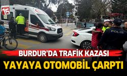 Burdur'da trafik kazası.  Yayaya otomobil çarptı.