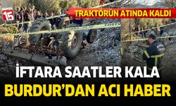 Burdur'da traktör kazası. 1 kişi hayatını kaybetti