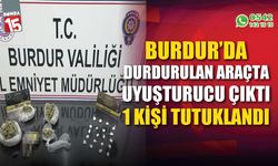 Burdur’da durdurulan araçtan uyarıcı madde çıktı