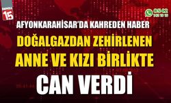 Anne ve kızı doğal gazdan zehirlenmiş halde bulundu