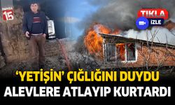 Isparta'da 'yetişin' çığlığını duyunca alevlere atlayıp kurtardı