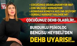 Burdurlu Psikolog Bengisu Heybeli ebeveynleri ve öğretmenleri DEHB konusunda uyardı