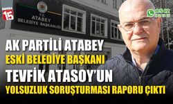 Ak Partili Eski Belediye Başkanı Tevfik Atasoy'a yolsuzluk soruşturması