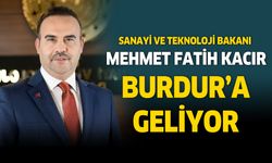 Sanayi ve Teknoloji Bakanı Mehmet Fatih Kacır Burdur'u ziyaret edecek