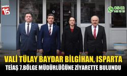 Vali Tülay Baydar Bilgihan, Isparta TEİAŞ 7. Bölge Müdürlüğü’nü ziyaret etti