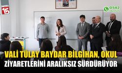 Vali Bilgihan, okul ziyaretlerini aralıksız sürdürüyor