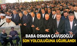 Osman Çavuşoğlu son yolculuğuna uğurlandı