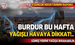 Burdur ve ilçelerinde bu hafta nasıl bir hava bekleniyor?