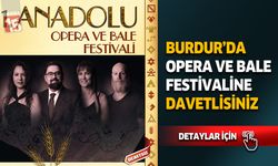 Burdur, Anadolu Opera ve Bale Festivali’ne Ev Sahipliği Yapıyor