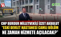 Vekil Akbulut, Burdur Eski Devlet Hastanesi'ni Sordu