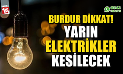 Burdur'da yarın elektrikler kesilecek