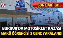 Burdur'da motosiklet kazası. MAKÜ öğrencisi 2 genç yaralandı.