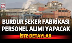 Burdur Şeker Fabrikası personel alımı yapacak
