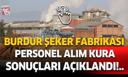 Şeker Fabrikası kura sonuçları açıkladı. Burdur için kura sonuçları belli oldu.