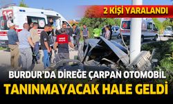 Burdur'da direğe çarpan otomobil hurdaya döndü. 2 kişi yaralandı
