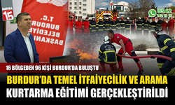 Burdur'da Temel İtfaiyecilik ve Arama Kurtarma Eğitimi