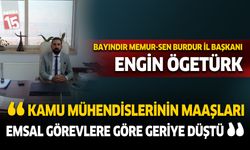 Bayındır Memur-Sen Burdur İl Başkanı Engin Ögetürk, Kamu Mühendislerinin Maaşları Emsal Görevlere Göre Geriye Düştü