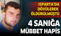 Isparta'da Ölümle Sonuçlanan Kavga Davasında 4 Sanığa Müebbet Hapis