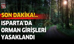 Isparta'da Ormanlara Girişler Yasaklandı. Detaylar için tıklayın