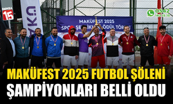 MAKÜFEST 2025 futbol şöleni şampiyonları belli oldu