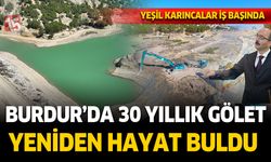 Burdur Askeriye Göleti yeniden hayat buldu
