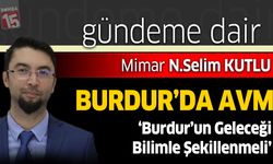 Mimar Selim Kutlu Burdur AVM projesini değerlendirdi