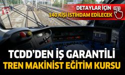 TCDD'den 140 Kişiye İstihdam Garantili Makinistlik Kursu