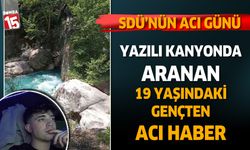 Yazılı Kanyon’da Faciayla Sonlanan Serinlik: SDÜ öğrencisi gencin cansız bedeni bulundu