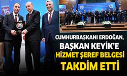 Cumhurbaşkanı Erdoğan, Başkan Keyik’e Hizmet Şeref Belgesi Takdim Etti