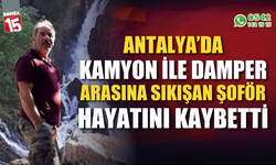Kamyon ile damper arasında sıkışan şoför hayatını kaybetti