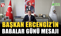 Başkan Ercengiz'in Babalar Günü mesajı