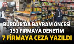 Burdur'da bayram öncesi yapılan denetlemelerde 7 firmaya22 bin TL ceza
