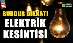 Burdur elektrik kesintisi, işte etkilenecek yerler