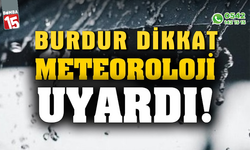 Meteoroloji uyardı, Burdur dikkat! Sağanak geliyor