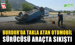 Burdur'da kaza! Otomobil takla attı