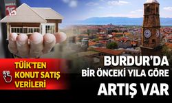 Burdur’da konut satışları geçen yıla göre arttı