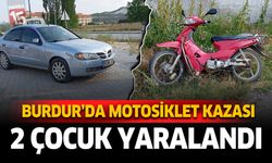 Burdur'da motosiklet ile otomobil çarpıştı. Küçük çocuklar yaralandı