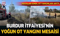 Burdur İtfaiyesi'nin yoğun ot yangını mesaisi