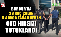 Burdur'da 3 aracı çalıp, 5 araca zarar veren oto hırsızlığı şüphelisi tutuklandı