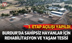 Burdur sahipsiz hayvan rehabilitasyon ve doğal yaşam tesisinin ilk etabı açıldı