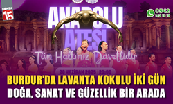 Burdur'da lavanta kokulu iki gün