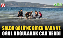 Salda Gölü'ne giren baba ve oğul boğuldu